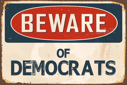 Novelty Beware of Democrat Funny Aluminum Sign — product artwork