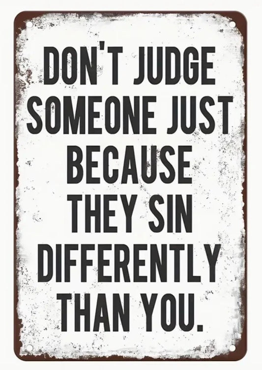Don't Judge Someone Because They Sin Funny Aluminum Sign — product artwork