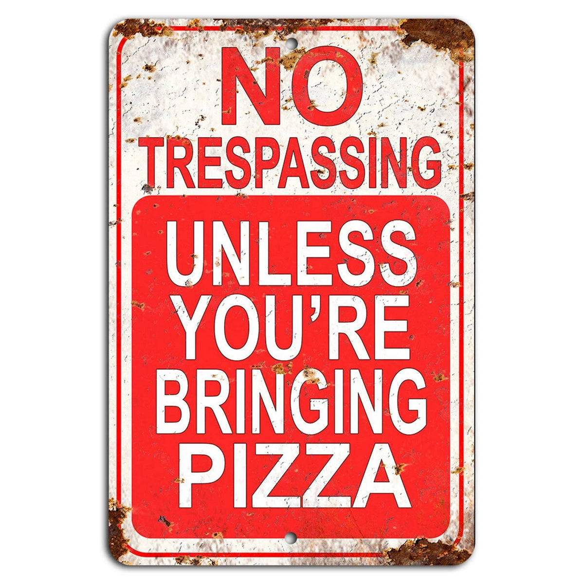 Funny Rustic No Trespassing Pizza Aluminum Sign — product artwork