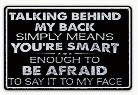 Talking Behind My Back Funny Aluminum Sign — product artwork