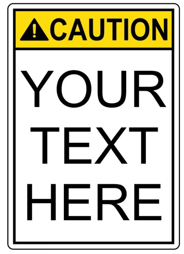 Caution Text Custom Aluminum Sign — product artwork