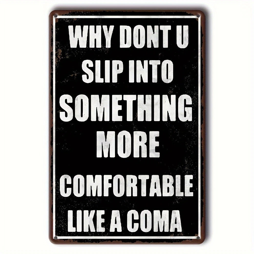 Funny Wall Sarcastic Quote Why Don You Slip Into Aluminum Sign — product artwork
