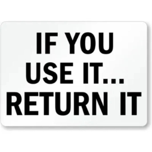 Use It Return It Aluminum Sign — product artwork