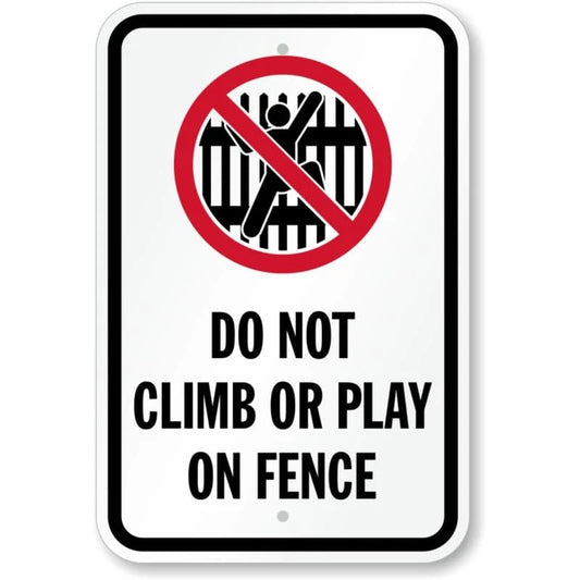 Do Not Climb or Play on Fence Aluminum Sign — product artwork