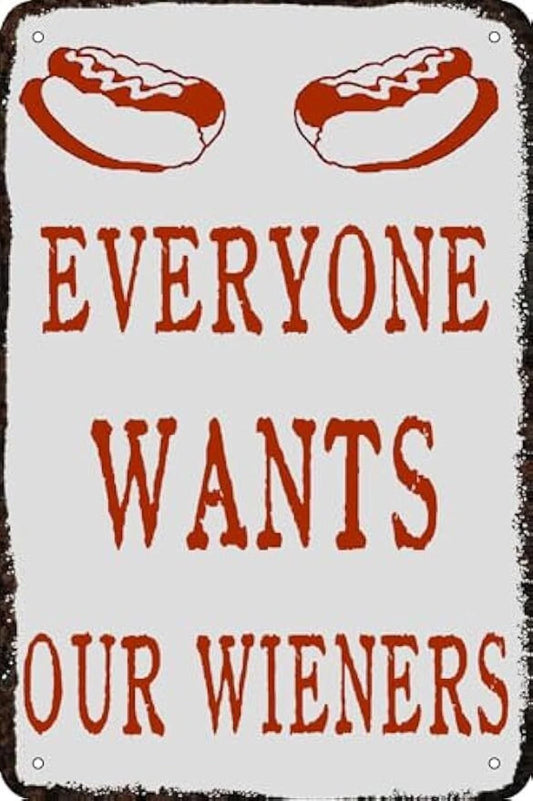 Everyone Wants Our Wieners Funny Hot Dog Aluminum Sign — product artwork