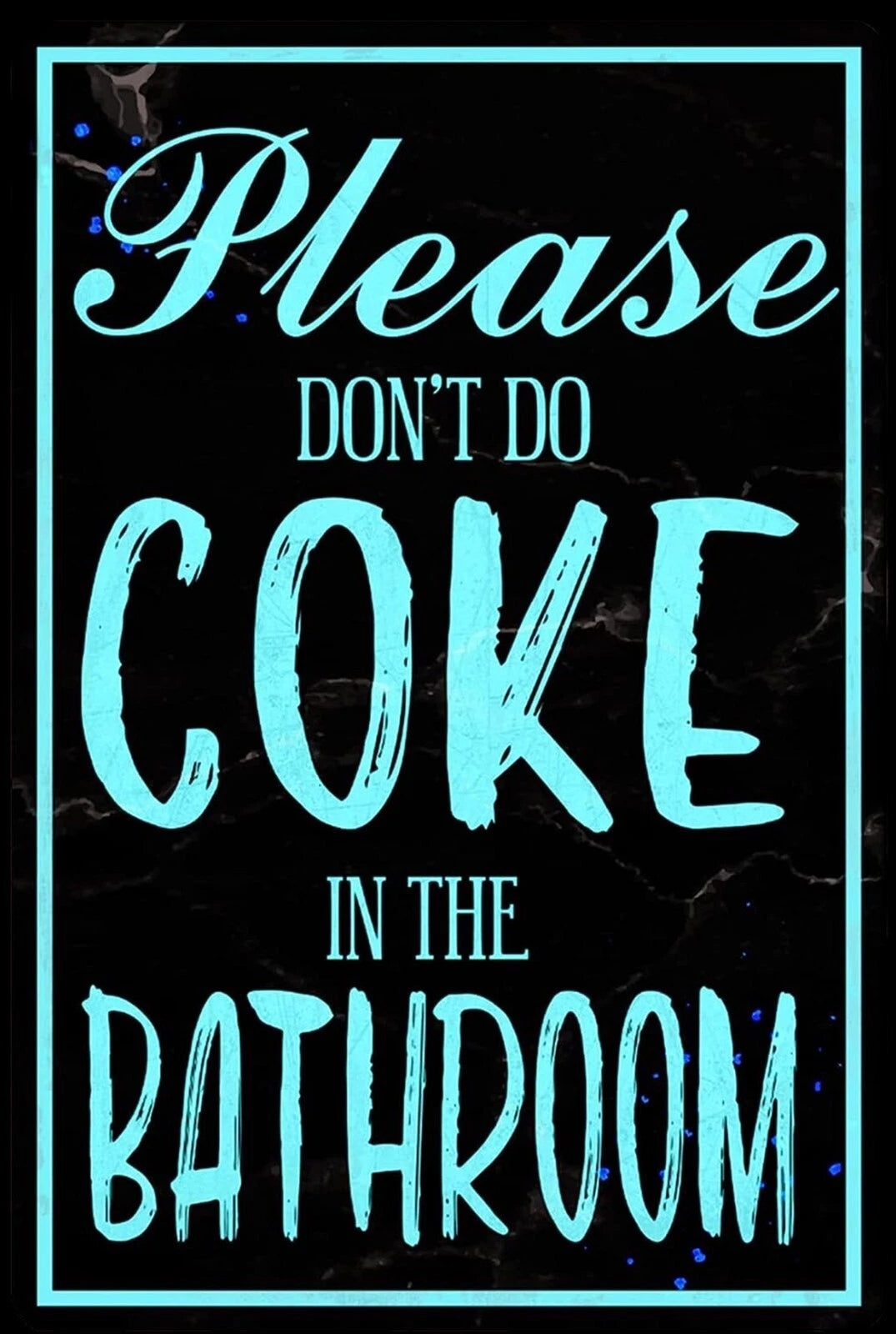 Funny Please Dont Do Coke in Bathroom USA Aluminum Sign — product artwork