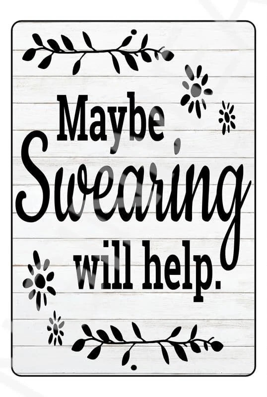 Maybe Swearing Will Help Funny Aluminum Sign — product artwork