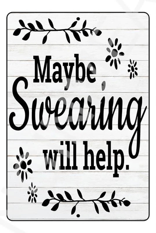 Maybe Swearing Will Help Funny Aluminum Sign — product artwork