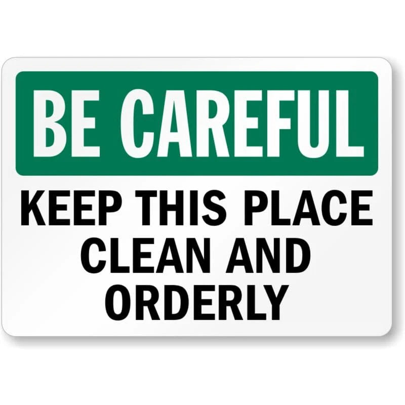 Be Careful Keep Place Clean Aluminum Sign — product artwork