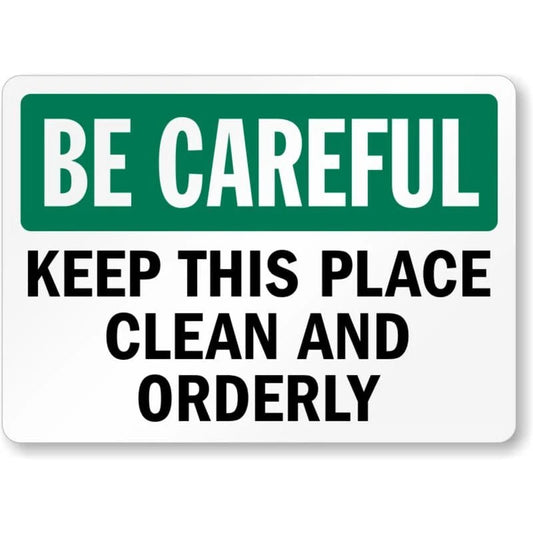 Be Careful Keep Place Clean Aluminum Sign — product artwork