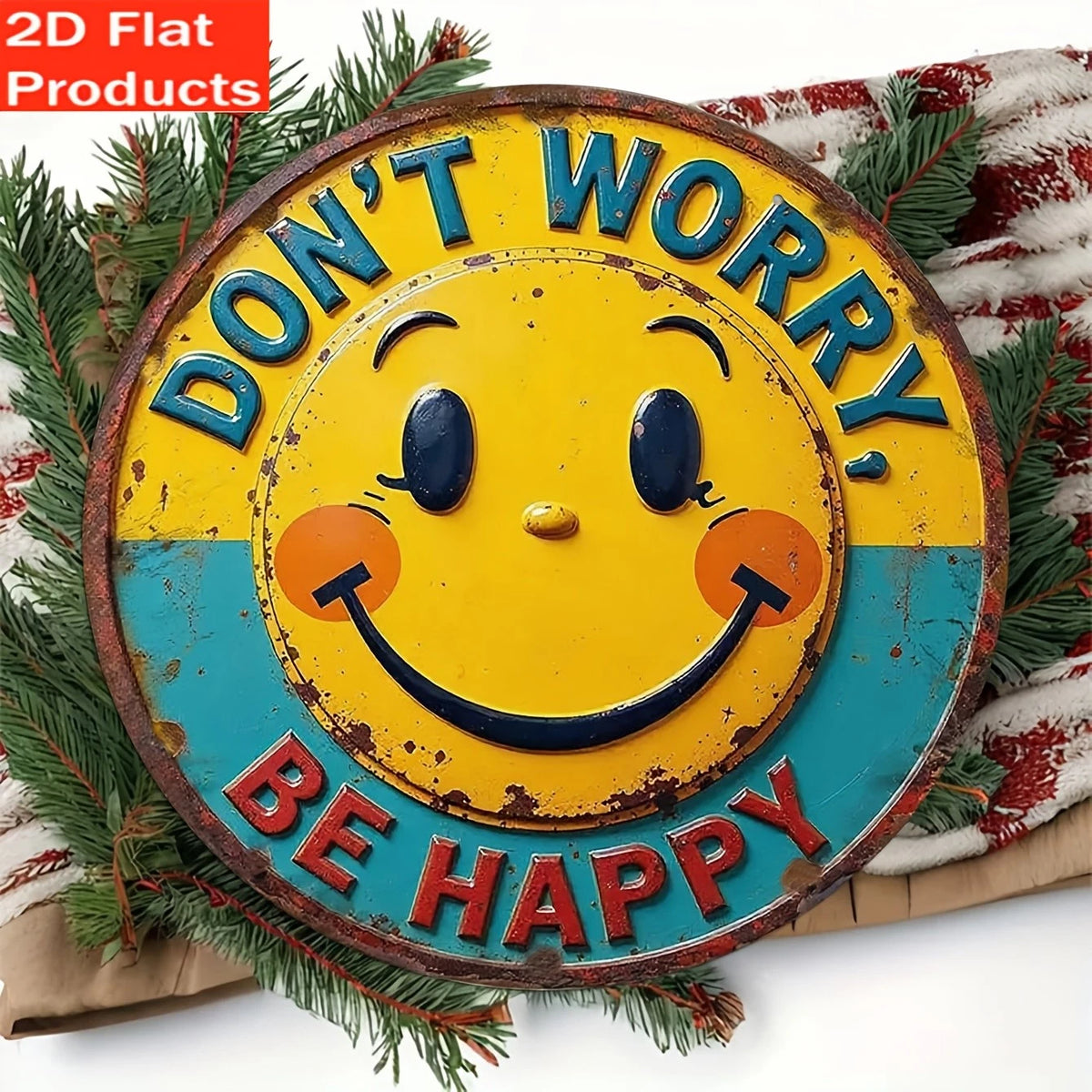 Vintage Wooden Funny Don't Worry Be Happy Round Aluminum Sign — product artwork