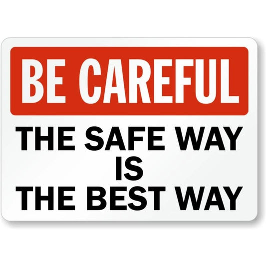 Safe Way Be Careful Aluminum Sign — product artwork