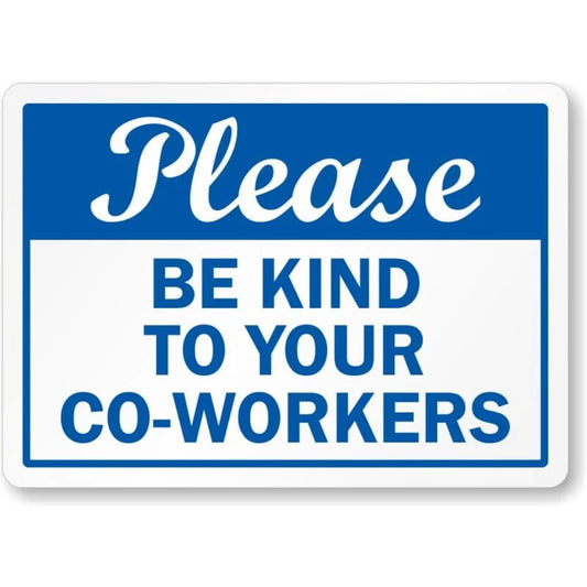 Be Kind to Coworkers Aluminum Sign — product artwork