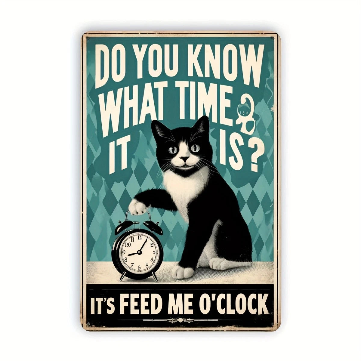Vintage Tuxedo Cat Funny Feed Me Oclock Aluminum Sign — product artwork