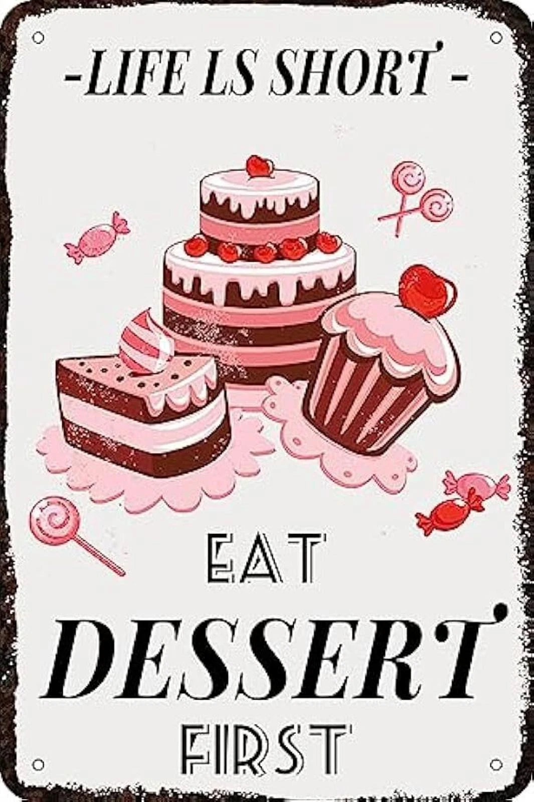 Tin Life Is Short Eat Dessert First Vintage Humor Aluminum Sign — product artwork