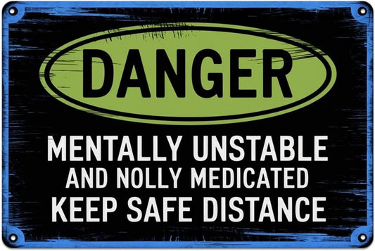 Funny Danger Mentally Unstable Warning Aluminum Sign — product artwork