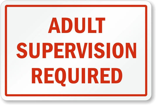 Warning Adult Supervision Required Aluminum Sign — product artwork