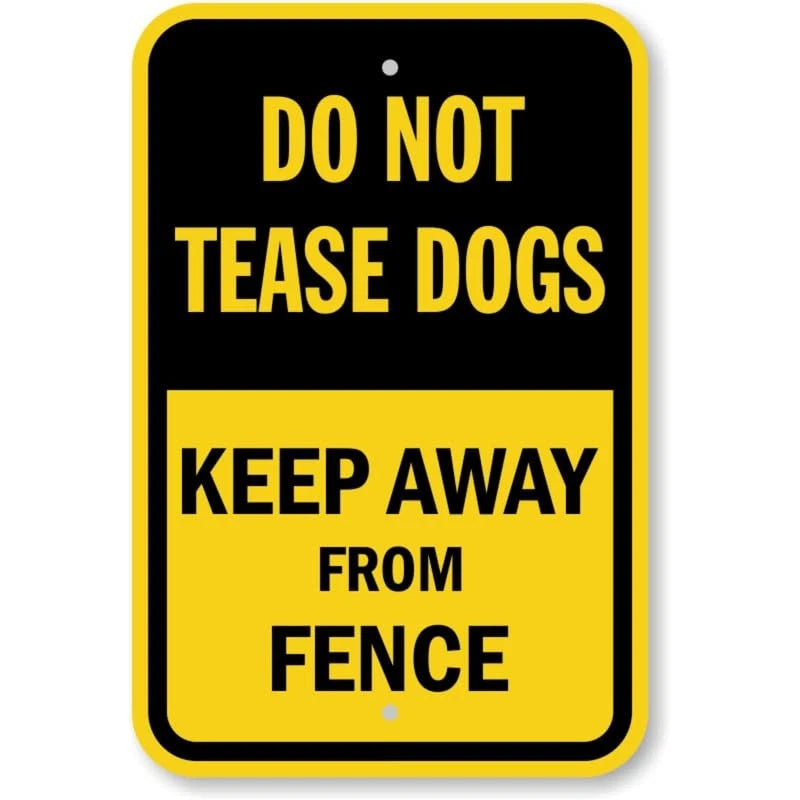 No Teasing Dogs Fence Aluminum Sign — product artwork