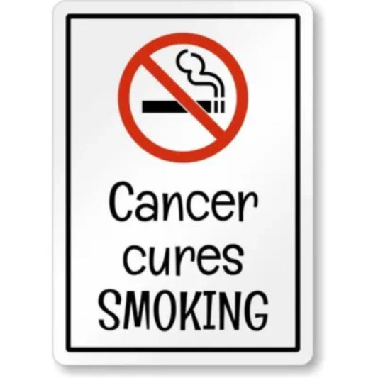 No Smoking Funny Cancer Cure Aluminum Sign — product artwork