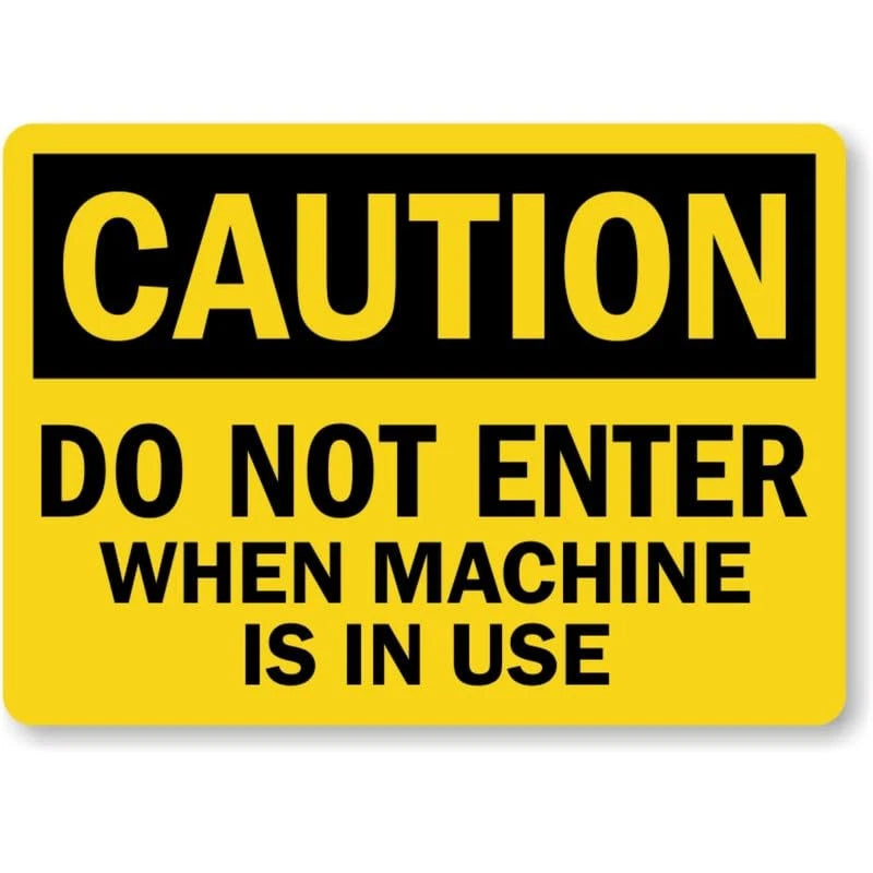 Caution Do Not Enter When Machine Is in Use Sign — product artwork