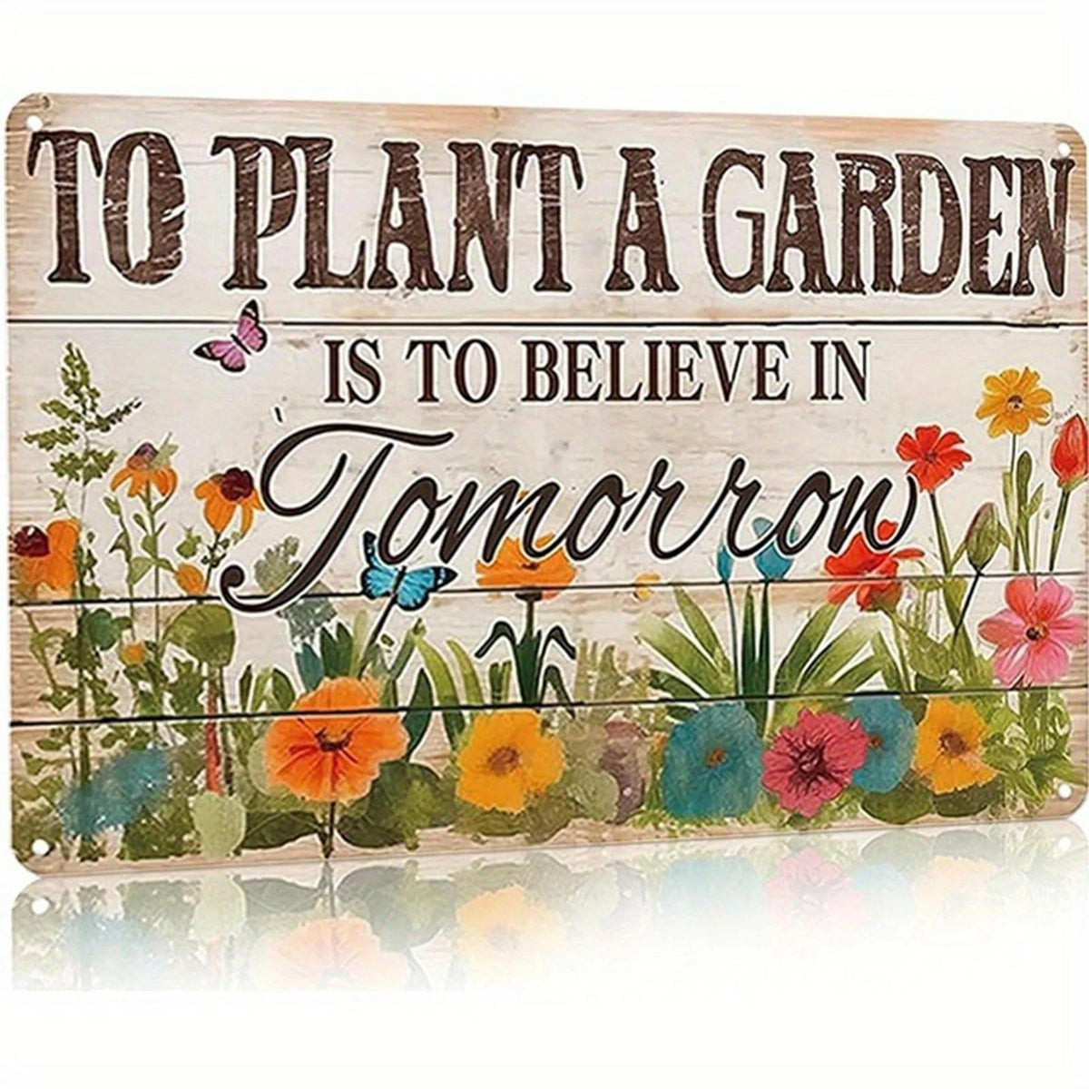 Vintage Garden to Plant a Garden Is to Believe Tomorrow Aluminum Sign — product artwork