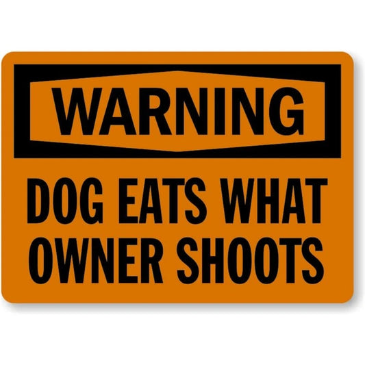 Dog Eats Owner Shoots Aluminum Sign — product artwork