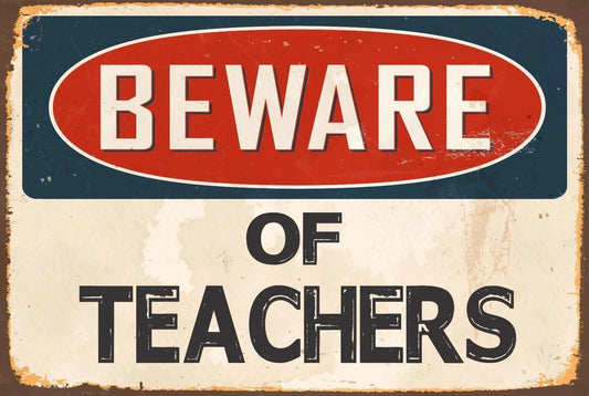 Novelty Beware of Teachers Funny Vintage Aluminum Sign — product artwork