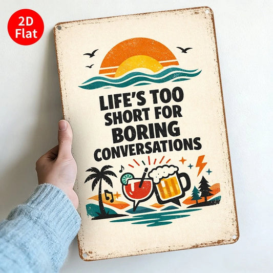 Vintage Life's Too Short Conversations Funny Aluminum Sign — product artwork