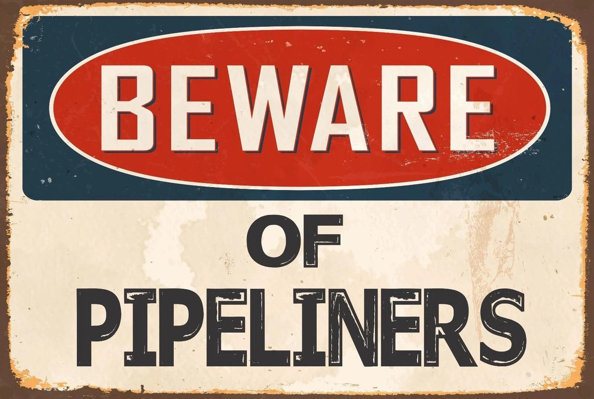 Beware of Pipeliners Vintage Funny Danger Aluminum Sign — product artwork