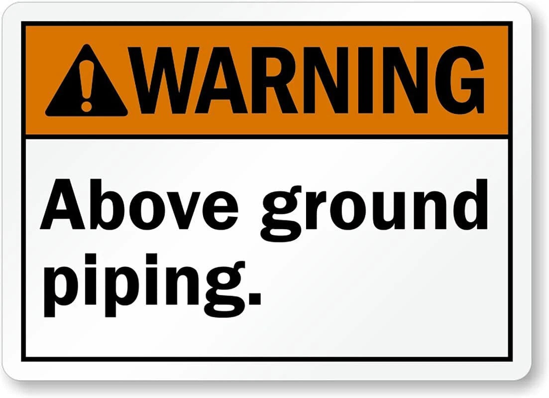 Above Ground Piping Warning Business Safety Aluminum Sign — product artwork