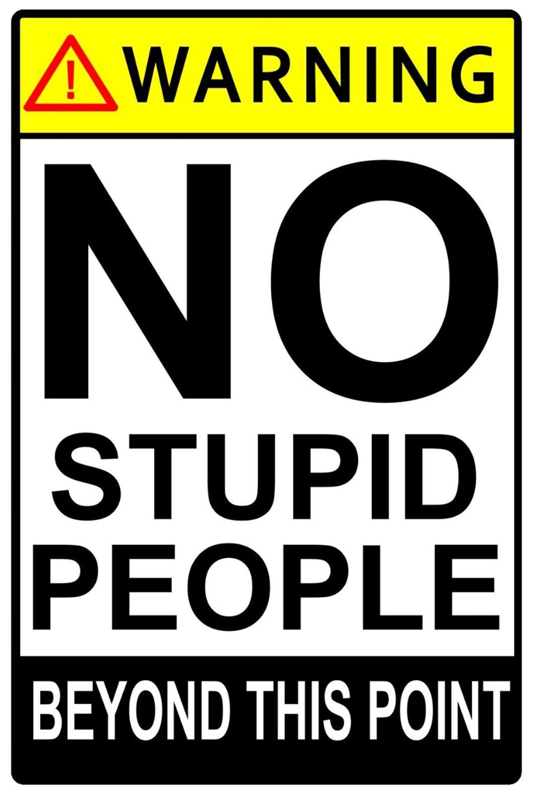 Funny No Stupid People Beyond This Point Aluminum Sign — product artwork