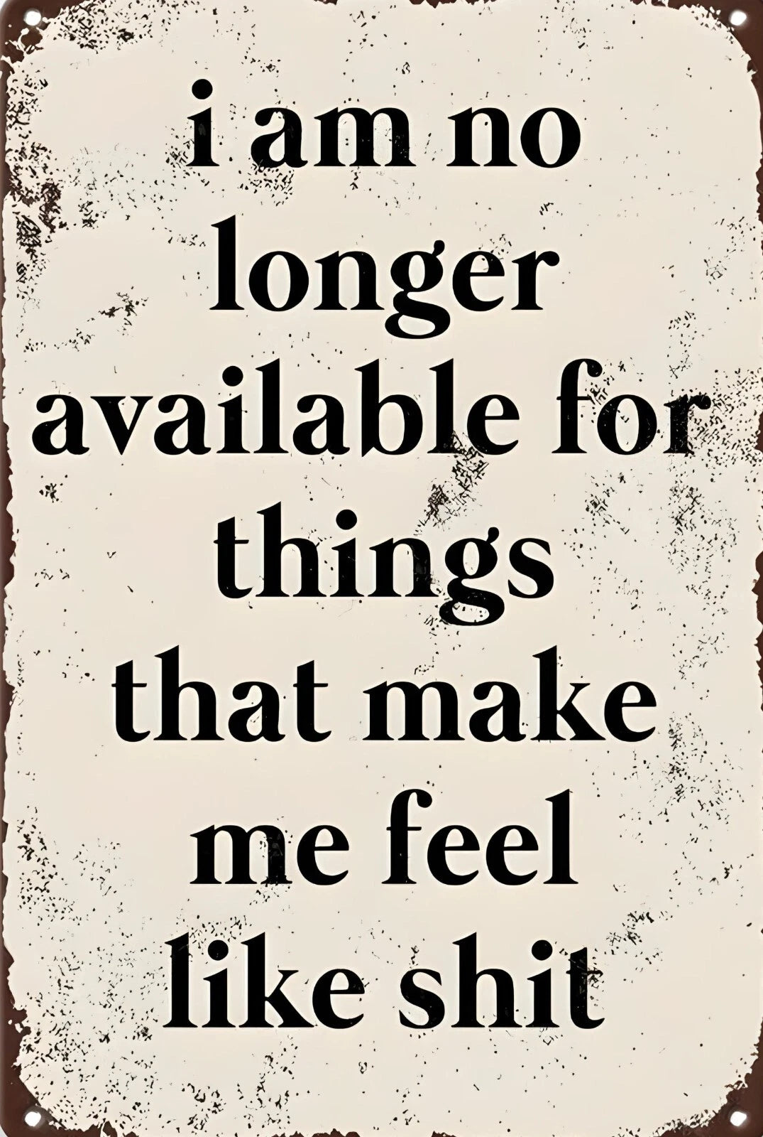 Unavailable for Things That Make Me Feel Like Shit Sign — product artwork