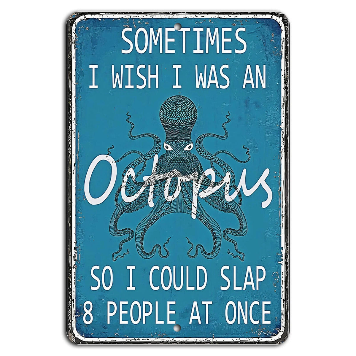 Octopus Funny Humorous Aluminum Sign — product artwork