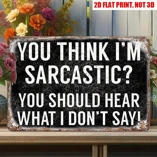 Sarcastic Quote Retro Funny Aluminum Sign — product artwork