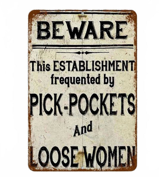 Funny Beware Pick Pockets Loose Women Rustic Aluminum Sign — product artwork