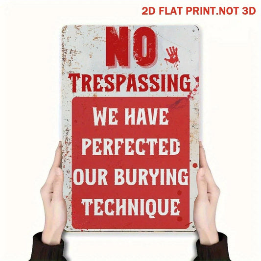 Funny No Trespassing Burying Technique Aluminum Sign — product artwork