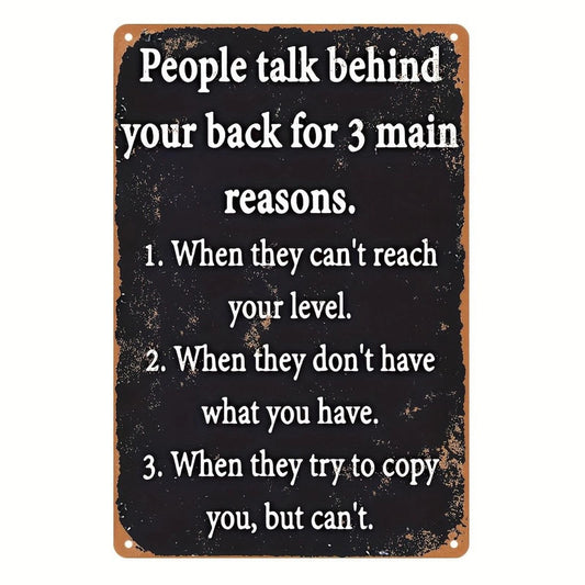 People Talk Behind Your Back 3 Reasons Motivational Home Aluminum Sign — product artwork