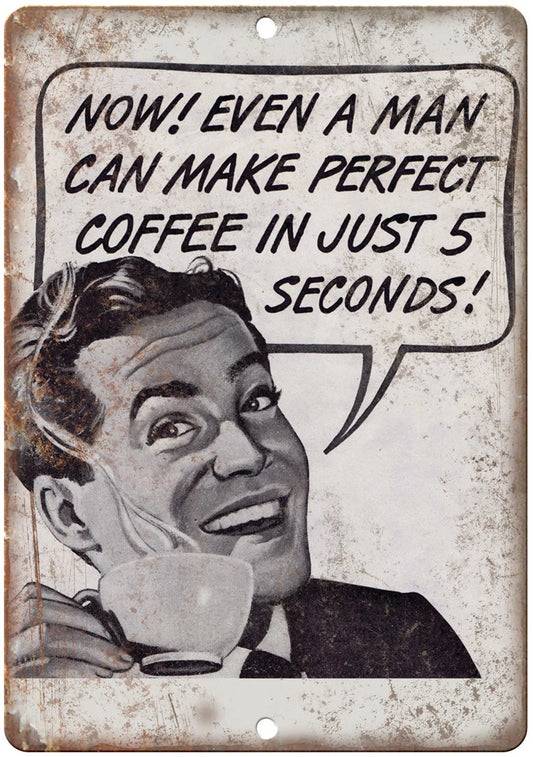 Coffee Even a Man Can Make Perfect Coffee Aluminum Sign — product artwork