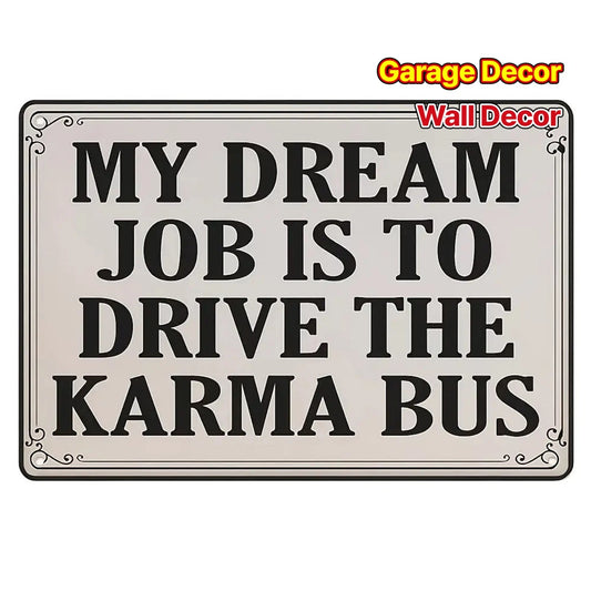 Retro Funny My Dream Job Is Drive Karma Bus Aluminum Sign — product artwork