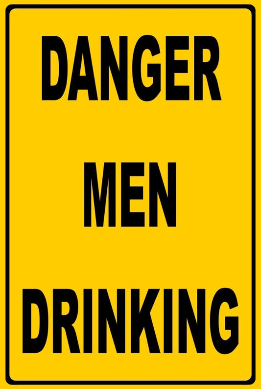 Danger Men Drinking Aluminum Sign — product artwork