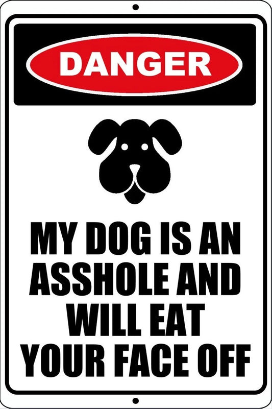 Danger My Dog Is an Asshole Funny Aluminum Sign — product artwork