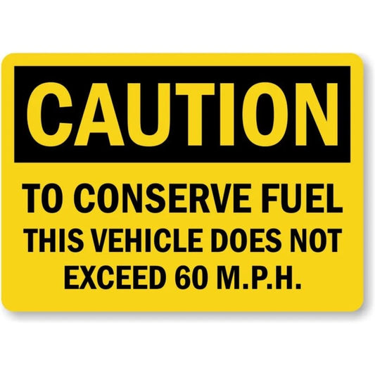 Caution Conserve Fuel Aluminum Sign — product artwork