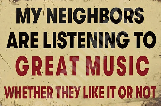 Funny My Neighbors Are Listening Aluminum Sign — product artwork