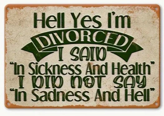 Hell Yes I'm Divorced Aluminum Sign — product artwork