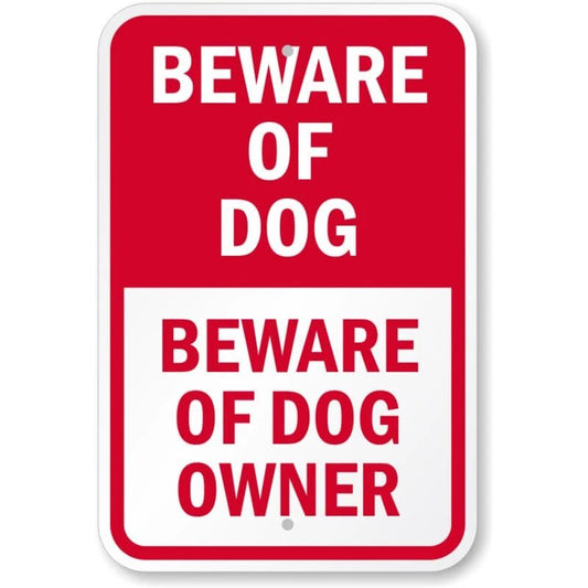 Beware of Dog Owner Aluminum Sign — product artwork