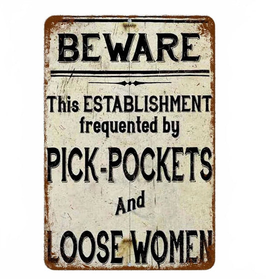 Beware Pickpockets and Loose Women Rustic Funny Aluminum Sign — product artwork