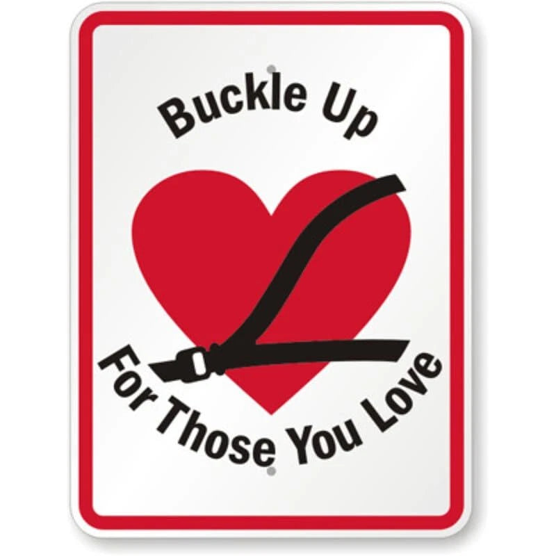 Buckle Up for Those You Love Heart Aluminum Sign — product artwork