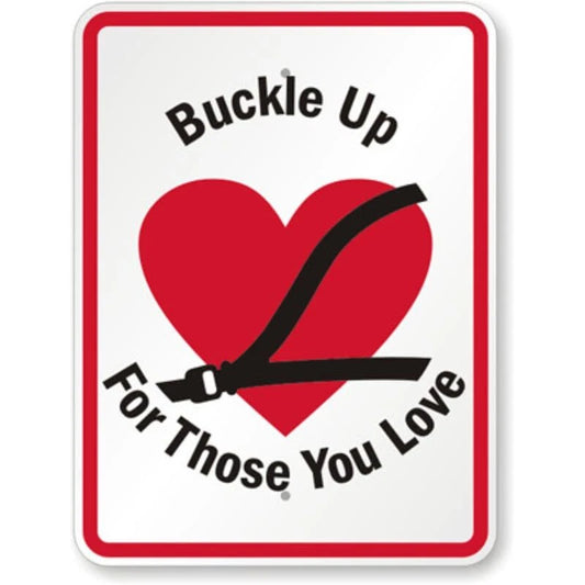 Buckle Up for Those You Love Heart Aluminum Sign — product artwork