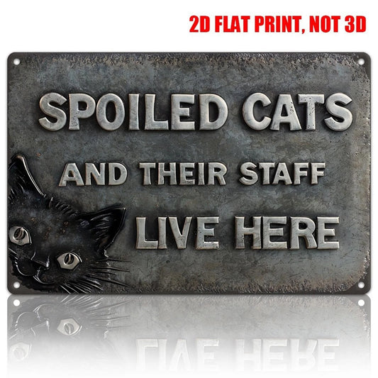 Cat Humorous Spoiled Cats Funny Aluminum Sign — product artwork