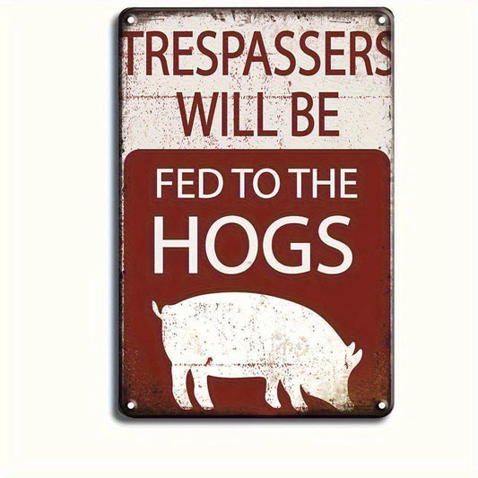 Vintage Funny Trespassers Will Be Fed to the Hogs Aluminum Sign — product artwork